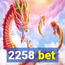 2258 bet